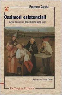 Più Venduto Ossimori esistenziali (i piccoli casi della vita sono grandi casini)