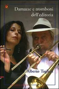 Quantità Limitata Damazze e tromboni dell‘editoria