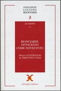 Subito Disponibile Bianciardi, ottocento come novecento. Dalla letteratura al dibattito civile