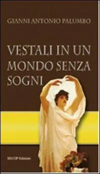 Vestali in un mondo senza sogni Ordina Subito