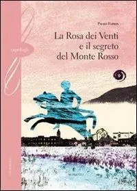 Spedito Oggi La rosa dei venti e il segreto del monte Rosso