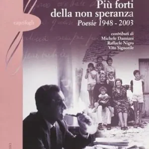 Promozione Esclusiva Più forte della non speranza. Poesie 1948-2003