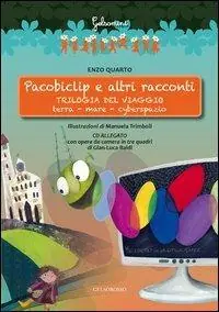 Pacobiclip e altri racconti. Trilogia del viaggio terra-mare-cyberspazio. Con CD Audio Prezzo Basso