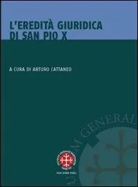L‘eredità giuridica di San Pio X Compra Oggi Stesso