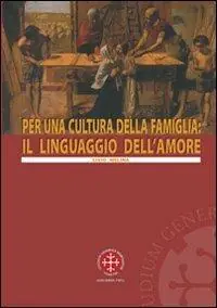 Soddisfatti O Rimborsati Per una cultura della famiglia il linguaggio dell‘amore