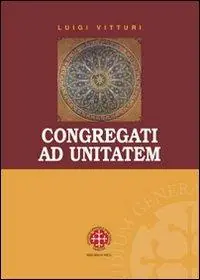 Congragati ad unitatem. Il Concilio Carthaginense sub Grato . Indagine storica, linguistica e teologica Offerta Lampo