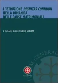 Occasione L‘istruzione dignitas connubii nella dinamica delle cause matrimoniali