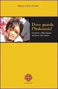 Dove guarda l‘Indonesia? Cristiani e musulmani nel paese del sorriso Must-Have