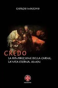 Credo. La risurrezione della carne, la vita eterna. Amen. Meditazioni patristiche su due articoli del credo Promo Stagionale