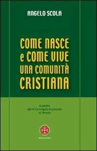 Come nasce e come vive una comunità cristiana. A partire dal IV Convegno Ecclesiale di Verona Non Perdere