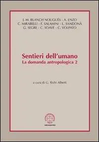 Ultimissimo Modello Sentieri dell‘umano. La domanda antropologica. Vol. 2