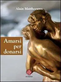 Amarsi per donarsi. Il sacramento del matrimonio A Buon Prezzo