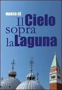 Il cielo sopra la laguna. Storie di preti raccontate dal Patriarca Marco Prezzo Di Fabbrica