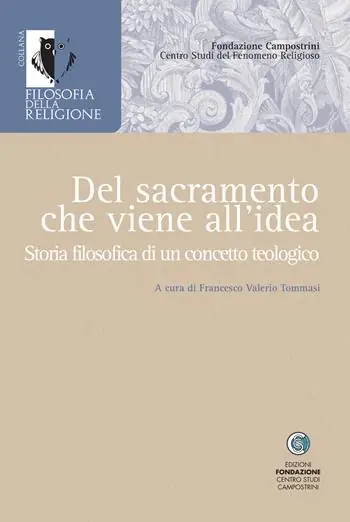 Professionale Del sacramento che viene all‘idea. Storia filosofica di un concetto teologico