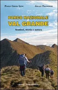 Prezzo Scontato Parco nazionale Val Grande. Sentieri, storia e natura