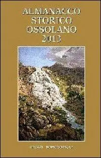 Almanacco storico ossolano 2013 Must-Have