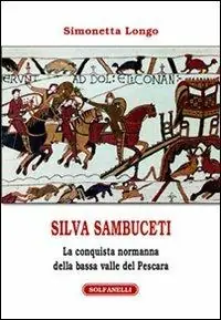Silvia Sambuceti (1095-1099). La conquista normanna della bassa valle di Pescara Vendita Finale
