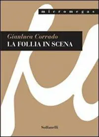Super Prezzo La follia in scena