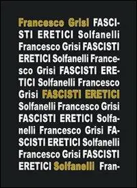 Fascisti eretici Promozione