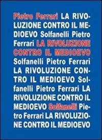 Offerta Speciale La rivoluzione contro il medioevo