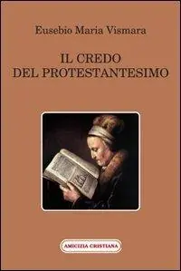 Il credo del protestantesimo Promozione Esclusiva