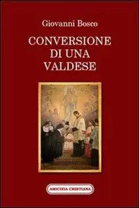 Nuovo Arrivo Conversione di una valdese