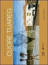 Cuore tuareg. Ediz. illustrata. Con DVD Offerta