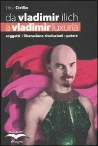 Offerta Del Giorno Da Vladimir Ilich a Vladimir Luxuria. Soggetti di liberazione, rivoluzioni e potere