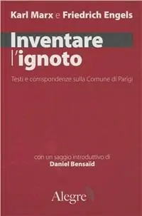 Inventare l‘ignoto. Testi e corrispondenze sulla Comune a Parigi Compra Adesso
