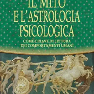 Il mito e l‘astrologia psicologica come chiave di lettura dei comportamenti umani Ultimissimo Modello