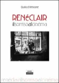 Spedito Oggi René Clair. Il sorriso al cinéma