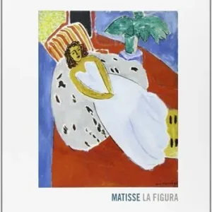 Matisse, la figura. Ediz. illustrata Ordina Subito