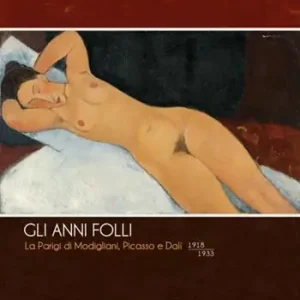 Gli anni folli. La Parigi di Modigliani, Picasso e Dalì. 1918-1933. Ediz. illustrata Affare