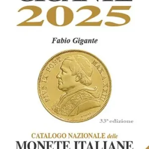 Gigante 2025. Catalogo nazionale delle monete italiane dal ‘700 alla fine della lira Scelto Dai Clienti