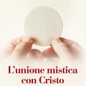 L‘unione mistica con Cristo Non Perdere