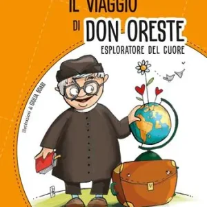 Il viaggio di don Oreste. Esploratore del cuore Ultime Pezzi