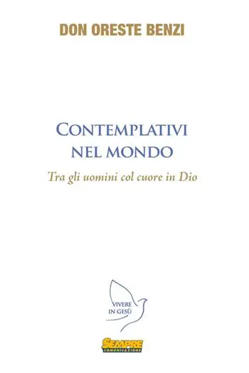 Occasione Imperdibile Contemplativi nel mondo. Tra gli uomini col cuore in Dio