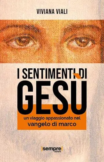 I sentimenti di Gesù. Un viaggio appassionato nel Vangelo di Marco Prezzo Di Fabbrica