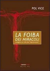 La foiba dei miracoli. Indagine sul mito dei «sopravvissuti» Reso Gratuito