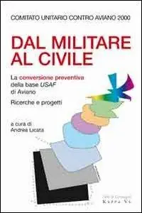 Consegna Rapida Dal militare al civile. La conversione preventiva della base USAF di Aviano. Ricerche e progetti