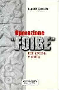 Operazione foibe. Tra storia e mito Direttamente Dal Produttore