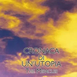 Sconto Cronaca di un‘utopia. The miracles
