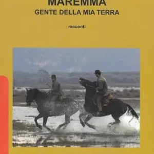 Maremma. Gente della mia terra Offerta