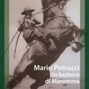 Miglior Prezzo Mario Petrucci. Un buttero di Maremma