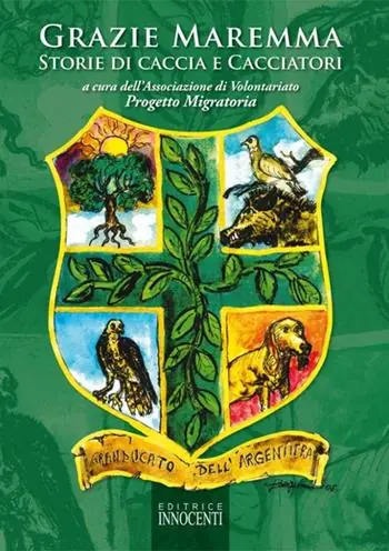 Grazie Maremma. Storie di caccia e cacciatori Pagamento Sicuro
