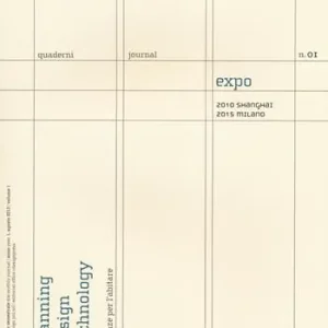 Expo. 2010 Shanghai. 2015 Milano. Quaderni. Planning design technology. Scienze per l‘abitare. Ediz. italiana e inglese. Vol. 1 Non Perdere