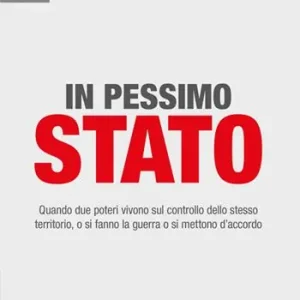 Novità In pessimo Stato. Quando due poteri vivono sul controllo dello stesso territorio, o si fanno la guerra o si mettono d‘accordo
