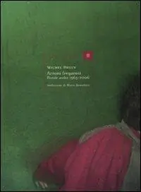 Quantità Limitata Arresti frequenti. Poesie scelte 1965-2006. Testo francese a fronte