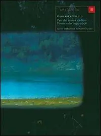 Per chi non è caduto. Poesie scelte 1959-2006. Testo inglese a fronte Nuova Collezione