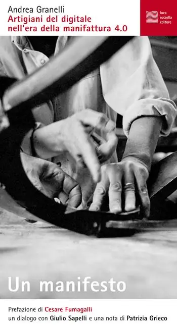 Artigiani del digitale. Come creare valore con le nuove tecnologie Non Perdere